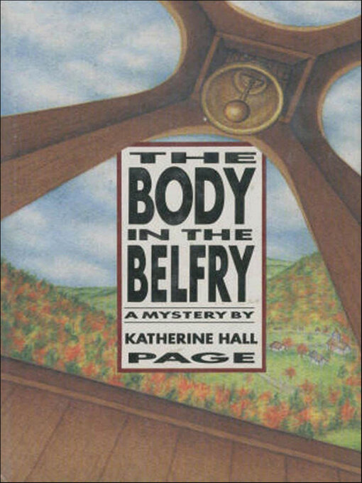 Title details for The Body in the Belfry by Katherine Hall Page - Available